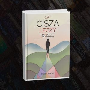 Cisza leczy dusze