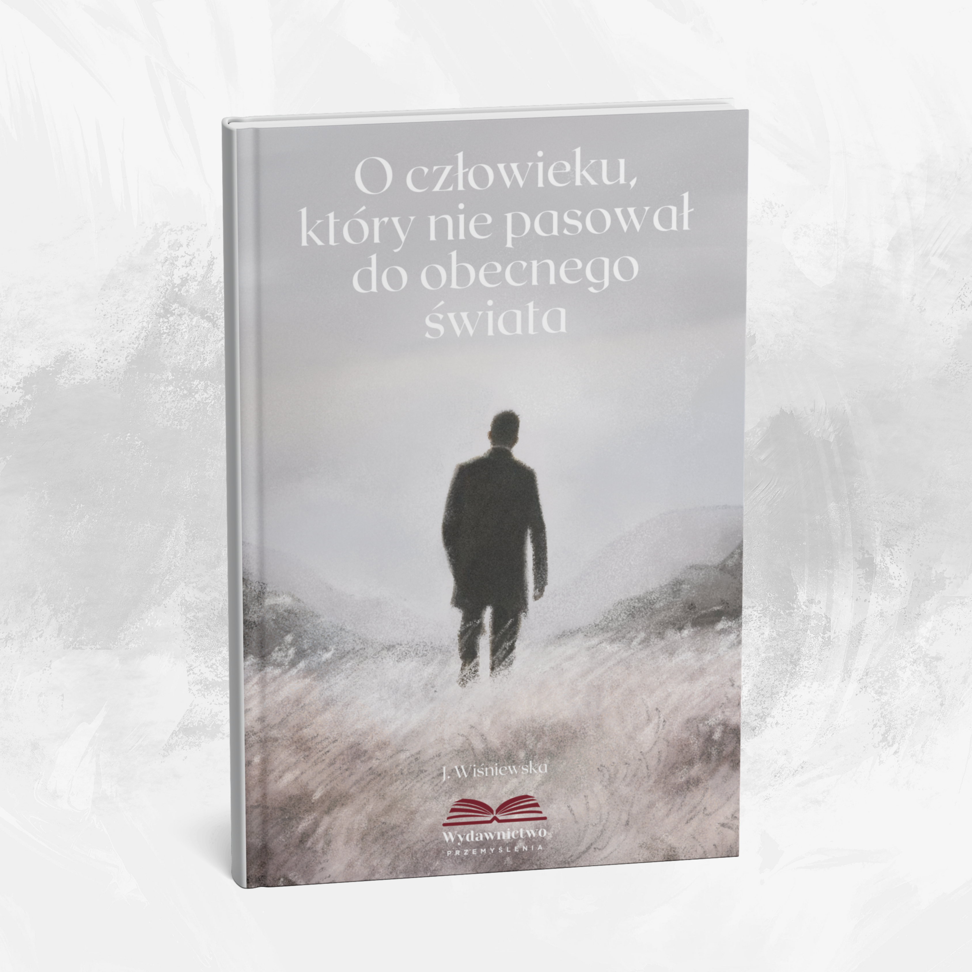 O człowieku, który nie pasował do obecnego świata